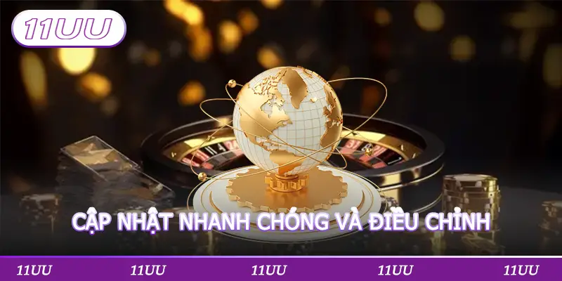 CẬP NHẬT NHANH CHÓNG VÀ ĐIỀU CHỈNH