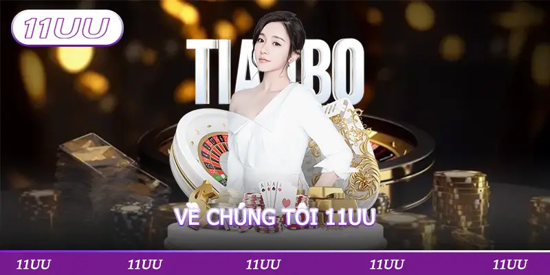 VỀ CHÚNG TÔI 11UU