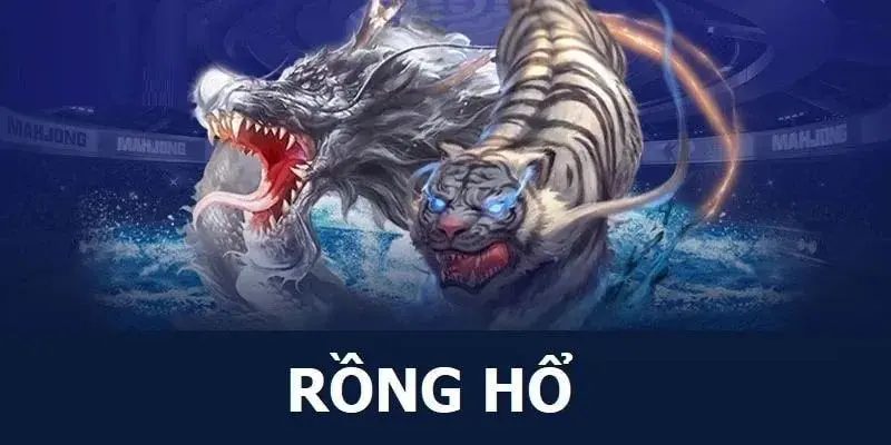 Có nên biết mẹo đánh rồng hổ không?